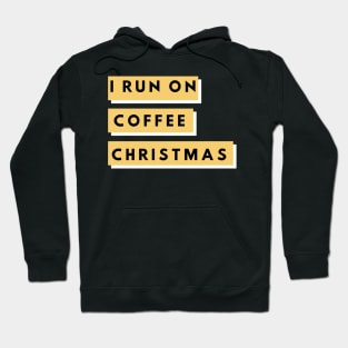 I Run On Coffee and Christmas Cheer Shirt Hoodie